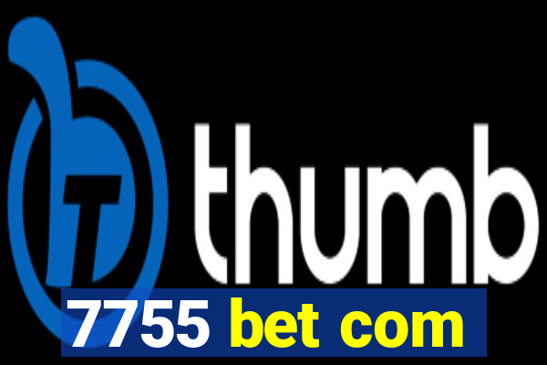 7755 bet com